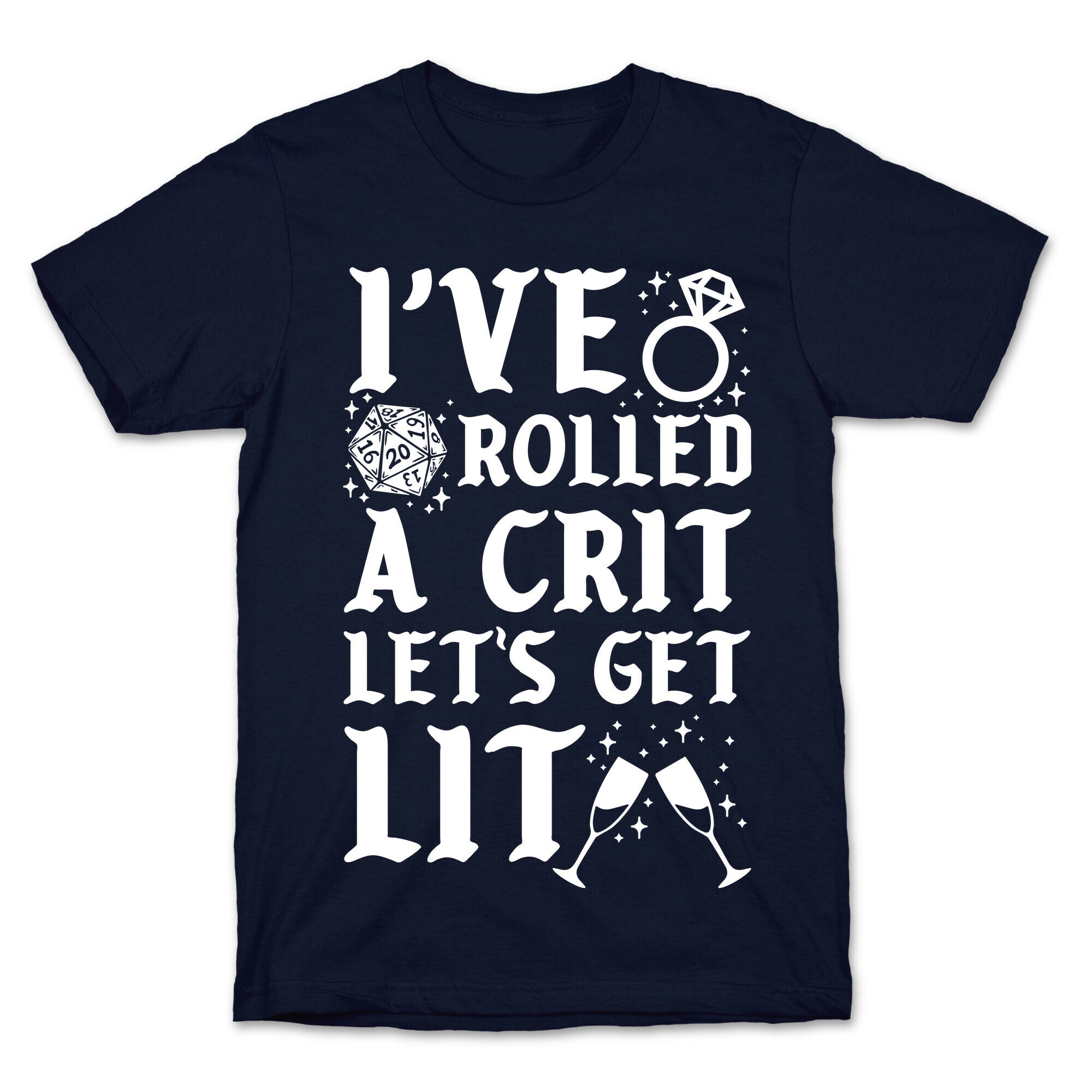 I've Rolled a Crit Let's Get Lit Wedding T-Shirt